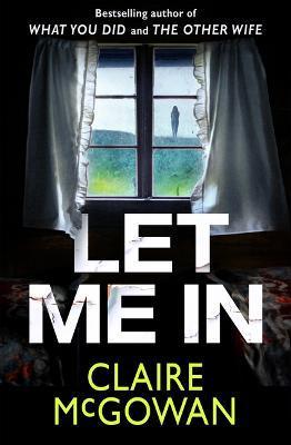 Let Me in - Claire Mcgowan
