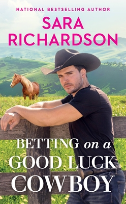 Betting on a Good Luck Cowboy - Sara Richardson