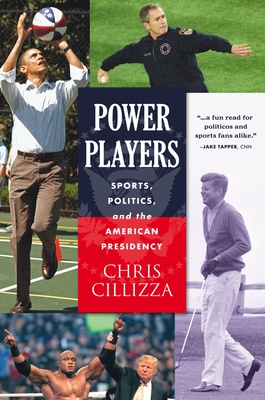 Power Players: Sports, Politics, and the American Presidency - Chris Cillizza