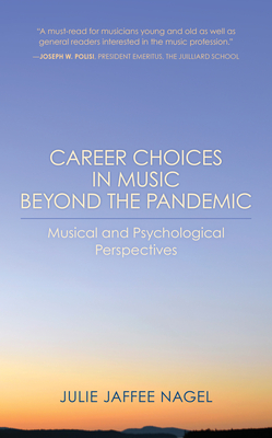 Career Choices in Music beyond the Pandemic: Musical and Psychological Perspectives - Julie Jaffee Nagel