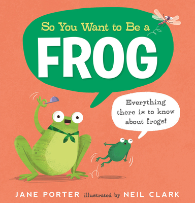 So You Want to Be a Frog - Jane Porter