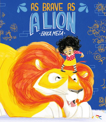 As Brave as a Lion - Erika Meza