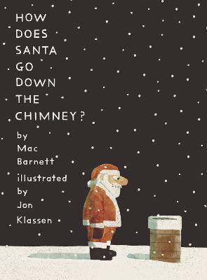How Does Santa Go Down the Chimney? - Mac Barnett