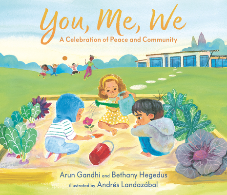You, Me, We: A Celebration of Peace and Community - Arun Gandhi