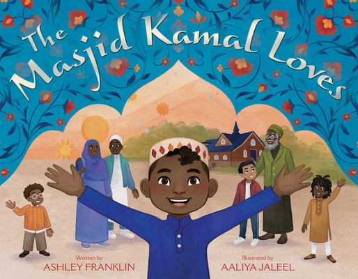 The Masjid Kamal Loves - Ashley Franklin