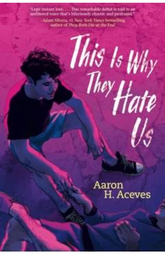 This Is Why They Hate Us - Aaron H. Aceves