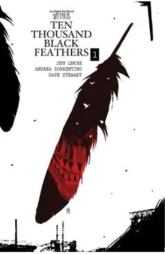 Coperta cărții 'Bone Orchard Mythos: Ten Thousand Black Feathers - Jeff Lemire'
