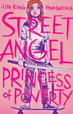Street Angel: Princess of Poverty - Jim Rugg