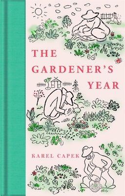 The Gardener's Year - Karel Capek