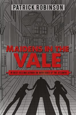 Maidens in the Vale - Patrick Robinson