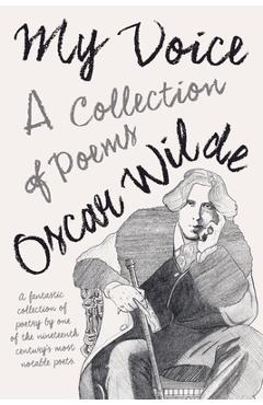 Poza produsului My Voice - A Collection of Poems - Oscar Wilde