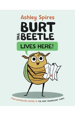 Coperta cărții 'Burt the Beetle Lives Here! - Ashley Spires'