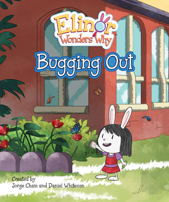Elinor Wonders Why: Bugging Out - Jorge Cham