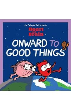 Heart and Brain: Onward to Good Things!: A Heart and Brain Collection Volume 4 - Nick Seluk