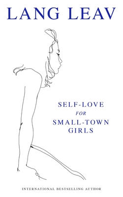 Self-Love for Small-Town Girls - Lang Leav