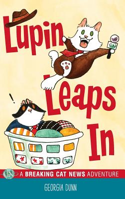 Lupin Leaps In: A Breaking Cat News Adventure - Georgia Dunn