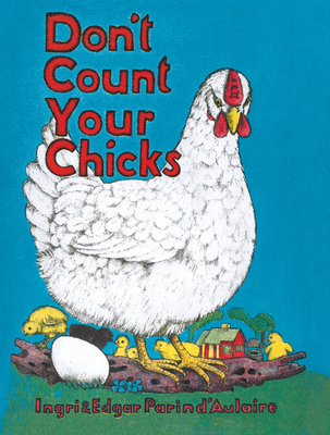 Don't Count Your Chicks - Edgar Parin D'aulaire