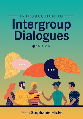 Introduction to Intergroup Dialogues - Stephanie Hicks