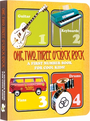 One, Two, Three O'Clock, Rock: A First Number Book for Cool Kids - Laughing Elephant