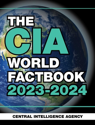 The CIA World Factbook 2023-2024 - Central Intelligence Agency