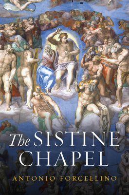 The Sistine Chapel: History of a Masterpiece - Antonio Forcellino