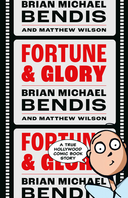 Fortune and Glory Volume 1 - Brian Michael Bendis
