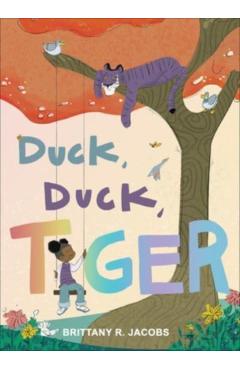 Duck, Duck, Tiger - Brittany R. Jacobs