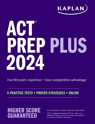 ACT Prep Plus 2024 - Kaplan Test Prep