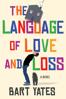 The Language of Love and Loss: A Witty and Moving Novel Perfect for Book Clubs - Bart Yates