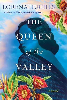 The Queen of the Valley - Lorena Hughes