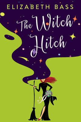 The Witch Hitch - Elizabeth Bass