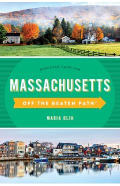 Massachusetts Off the Beaten Path(r): Discover Your Fun - Maria Olia