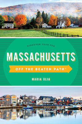 Massachusetts Off the Beaten Path(r): Discover Your Fun - Maria Olia