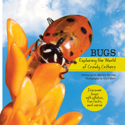 Bugs: Exploring the World of Crawly Critters - Shirley Raines