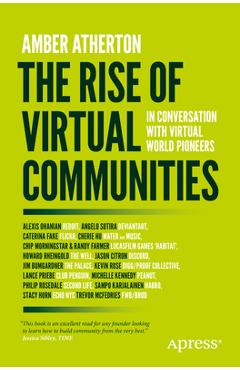 Coperta cărții 'The Rise of Virtual Communities: In Conversation with Virtual World Pioneers - Amber Atherton'