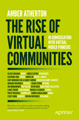 The Rise of Virtual Communities: In Conversation with Virtual World Pioneers - Amber Atherton