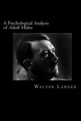 A Psychological Analysis of Adolf Hitler - David Webb