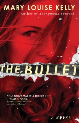 The Bullet - Mary Louise Kelly