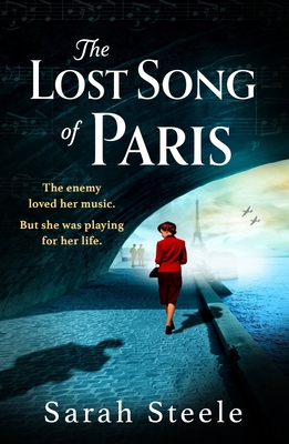 The Lost Song of Paris - Sarah Steele