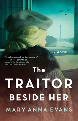 The Traitor Beside Her: A WWII Mystery - Mary Anna Evans
