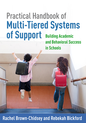 Practical Handbook of Multi-Tiered Systems of Support: Building Academic and Behavioral Success in Schools - Rachel Brown-chidsey