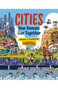 Cities: How Humans Live Together - Megan Clendenan