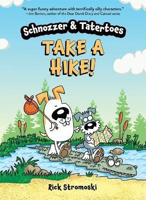 Schnozzer & Tatertoes: Take a Hike! - Rick Stromoski