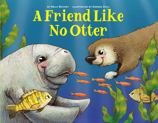 A Friend Like No Otter - Nelly Buchet