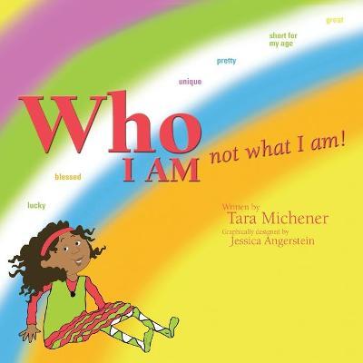 Who I Am Not What I Am! - Tara Michener