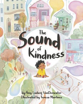 The Sound of Kindness - Amy Ludwig Vanderwater