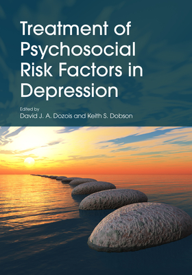 Treatment of Psychosocial Risk Factors in Depression - David J. A. Dozois