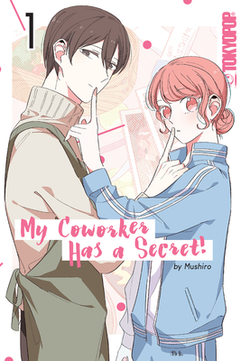My Coworker Has a Secret! Volume 1: Volume 1 - Mushiro