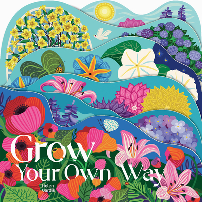 Grow Your Own Way - Helen Dardik