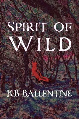 Spirit of Wild - Kb Ballentine